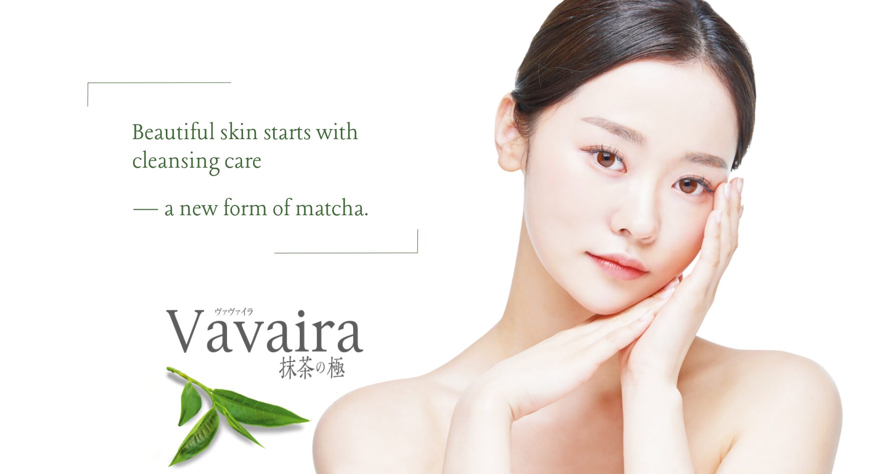 Vavaira Matcha Face Wash – Beautiful skin starts with cleansing care, a new form of matcha.